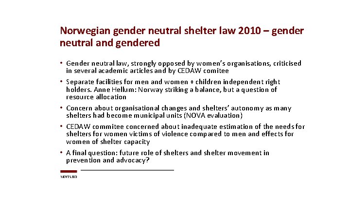 Norwegian gender neutral shelter law 2010 – gender neutral and gendered • Gender neutral