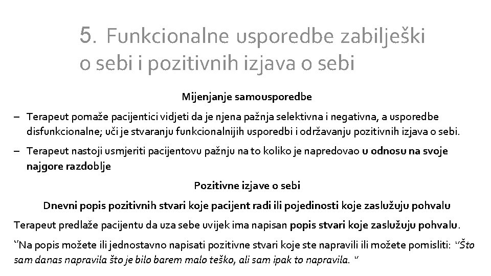 5. Funkcionalne usporedbe zabilješki o sebi i pozitivnih izjava o sebi Mijenjanje samousporedbe –