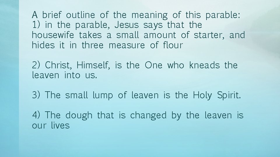 A brief outline of the meaning of this parable: 1) in the parable, Jesus