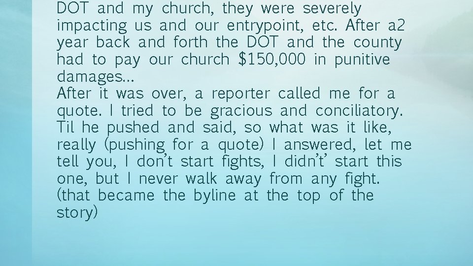 DOT and my church, they were severely impacting us and our entrypoint, etc. After