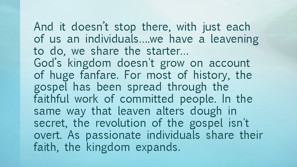 And it doesn’t stop there, with just each of us an individuals…. we have