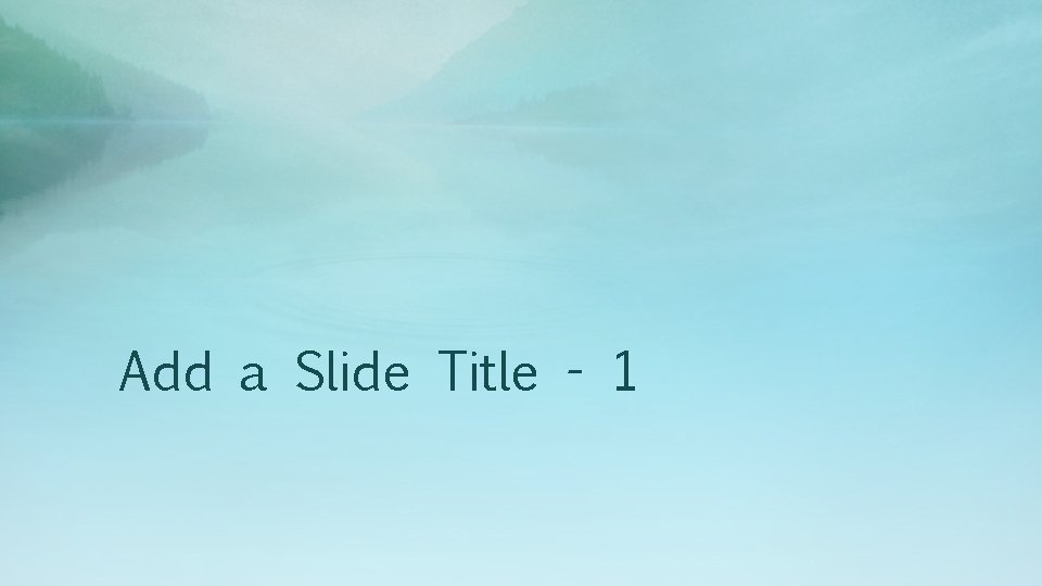 Add a Slide Title - 1 