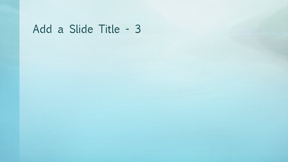 Add a Slide Title - 3 
