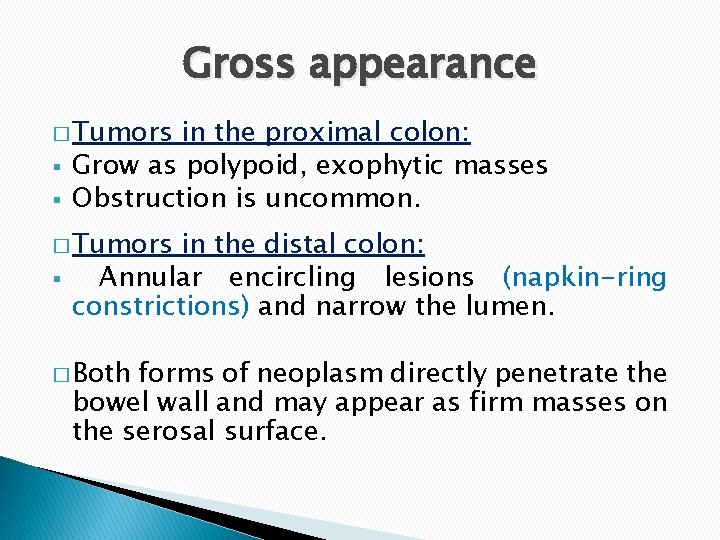 Gross appearance � Tumors § § in the proximal colon: Grow as polypoid, exophytic
