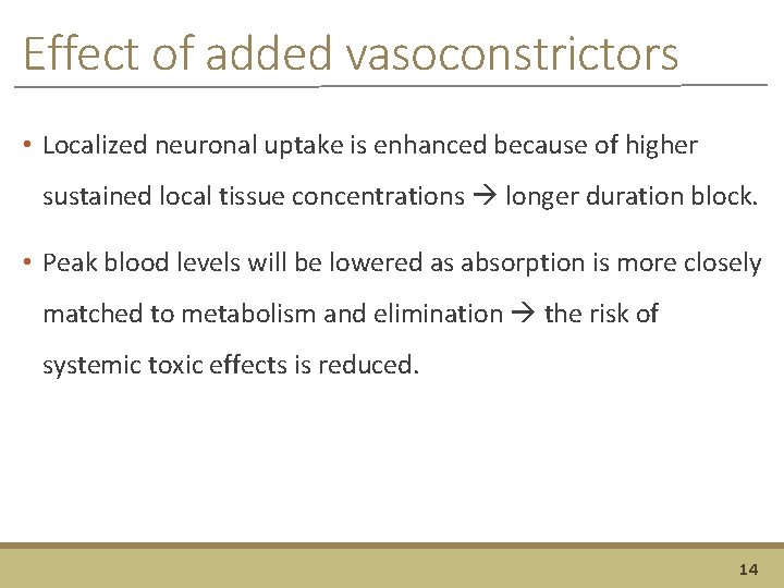 Effect of added vasoconstrictors • Localized neuronal uptake is enhanced because of higher sustained