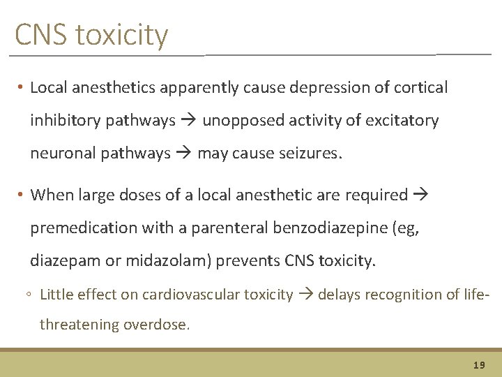 CNS toxicity • Local anesthetics apparently cause depression of cortical inhibitory pathways unopposed activity
