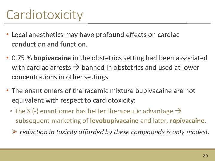 Cardiotoxicity • Local anesthetics may have profound effects on cardiac conduction and function. •