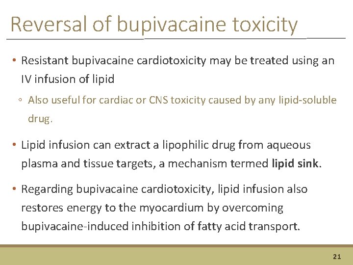 Reversal of bupivacaine toxicity • Resistant bupivacaine cardiotoxicity may be treated using an IV
