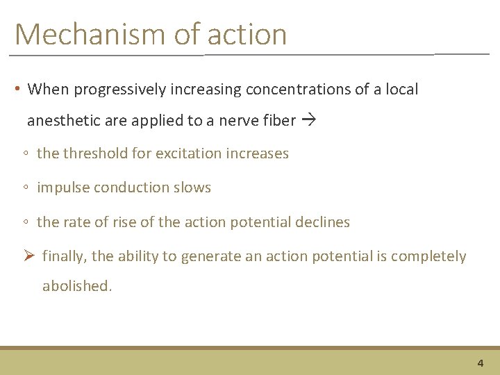 Mechanism of action • When progressively increasing concentrations of a local anesthetic are applied