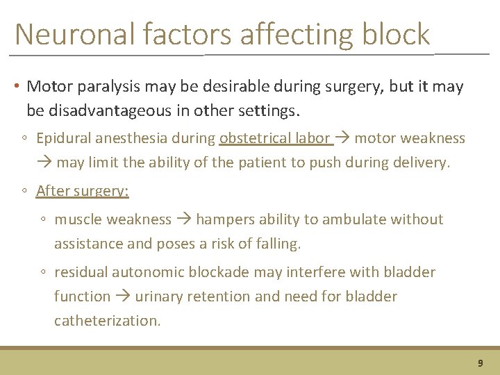 Neuronal factors affecting block • Motor paralysis may be desirable during surgery, but it