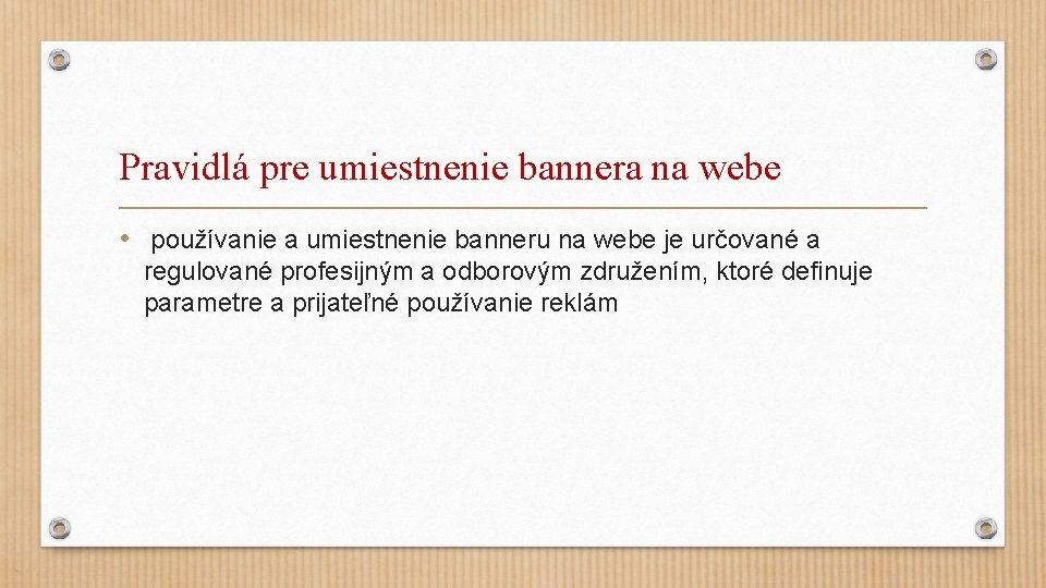 Pravidlá pre umiestnenie bannera na webe • používanie a umiestnenie banneru na webe je
