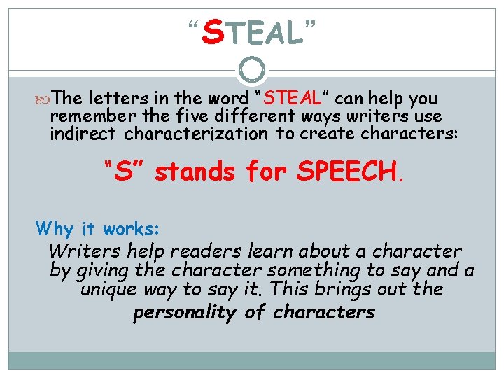 “STEAL” The letters in the word “STEAL” can help you remember the five different