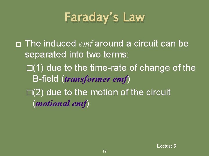 Faraday’s Law � The induced emf around a circuit can be separated into two