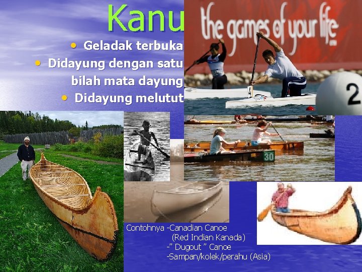 Kanu • Geladak terbuka • Didayung dengan satu bilah mata dayung • Didayung melutut