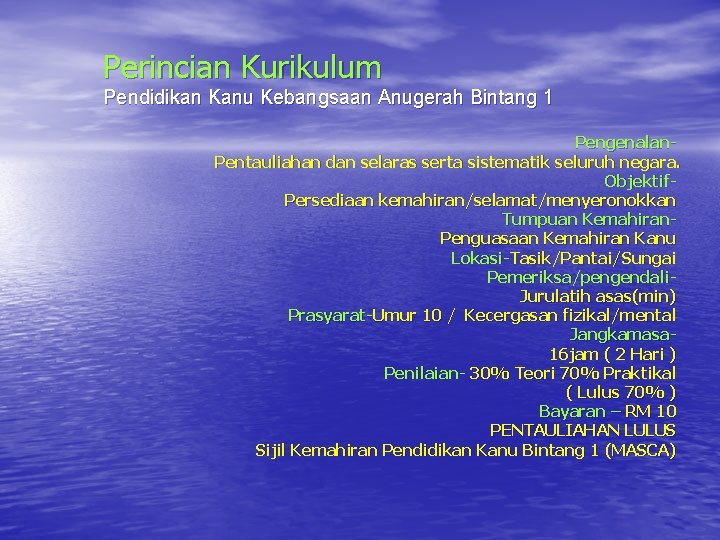 Perincian Kurikulum Pendidikan Kanu Kebangsaan Anugerah Bintang 1 Pengenalan. Pentauliahan dan selaras serta sistematik