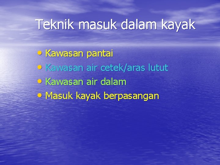 Teknik masuk dalam kayak • Kawasan pantai • Kawasan air cetek/aras lutut • Kawasan