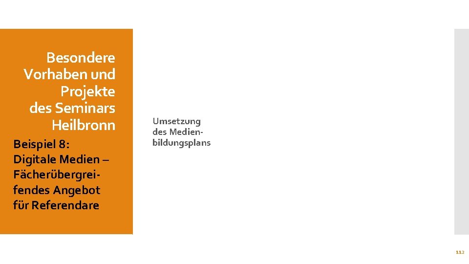 Besondere Vorhaben und Projekte des Seminars Heilbronn Beispiel 8: Digitale Medien – Fächerübergreifendes Angebot