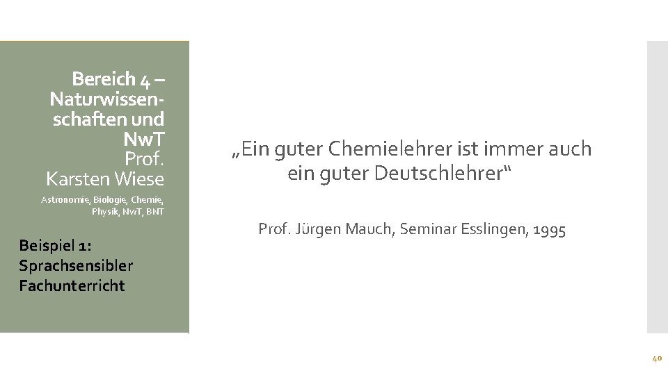 Bereich 4 – Naturwissenschaften und Nw. T Prof. Karsten Wiese „Ein guter Chemielehrer ist