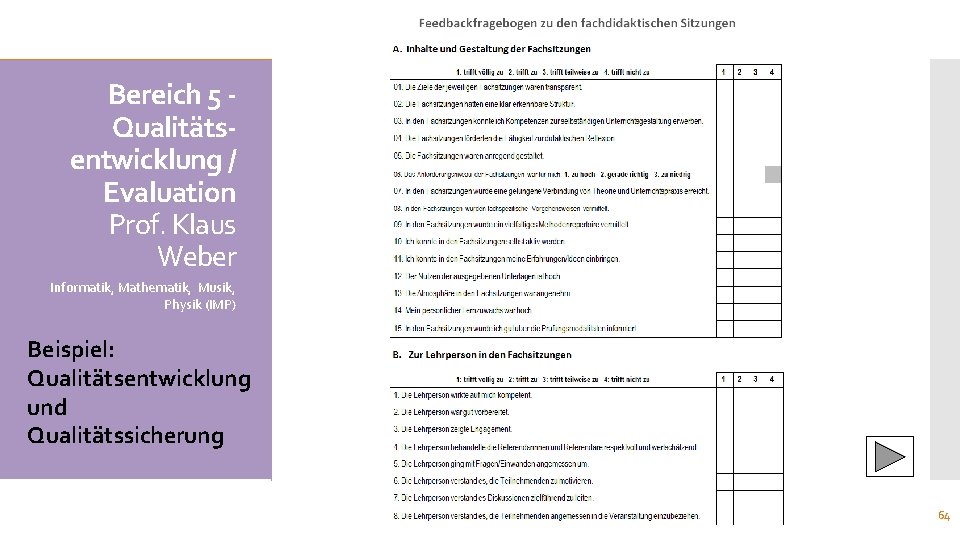 Bereich 5 Qualitätsentwicklung / Evaluation Prof. Klaus Weber Informatik, Mathematik, Musik, Physik (IMP) Beispiel: