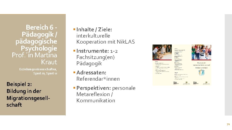 Bereich 6 Pädagogik / pädagogische Psychologie Prof. ´in Martina Kraut Erziehungswissenschaften, Sport m, Sport