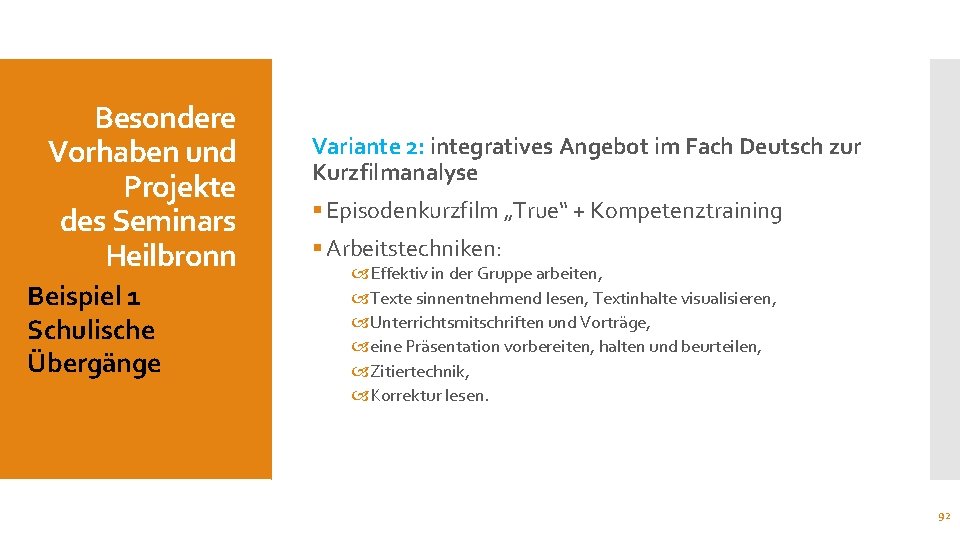 Besondere Vorhaben und Projekte des Seminars Heilbronn Beispiel 1 Schulische Übergänge Variante 2: integratives