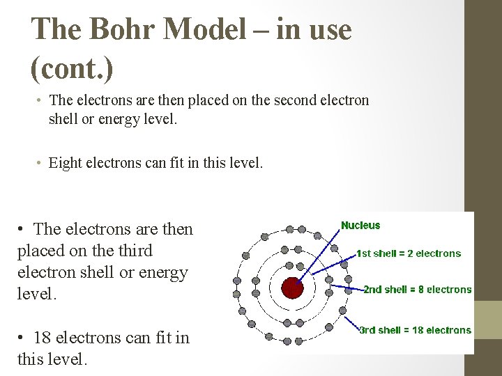 The Bohr Model – in use (cont. ) • The electrons are then placed