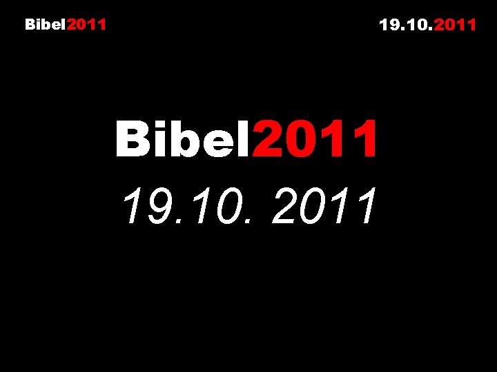 Bibel 2011 19. 10. 2011 