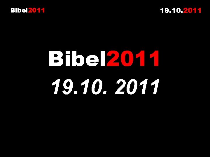 Bibel 2011 19. 10. 2011 