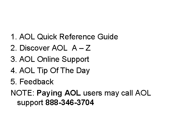 1. AOL Quick Reference Guide 2. Discover AOL A – Z 3. AOL Online