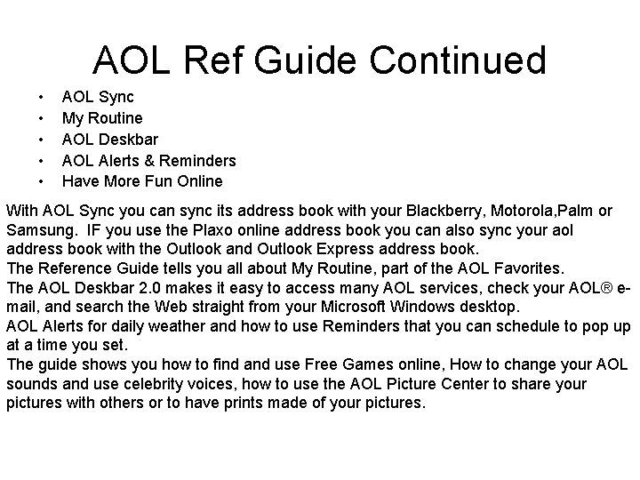 AOL Ref Guide Continued • • • AOL Sync My Routine AOL Deskbar AOL