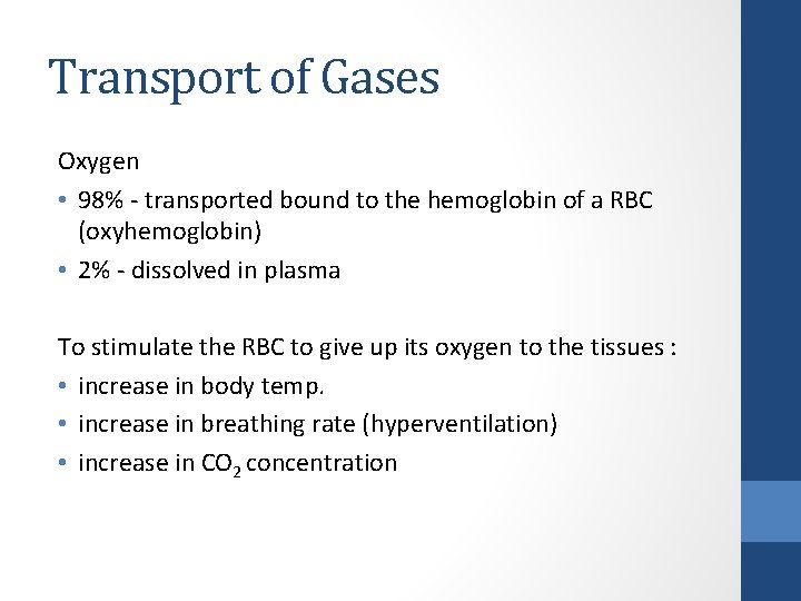Transport of Gases Oxygen • 98% - transported bound to the hemoglobin of a