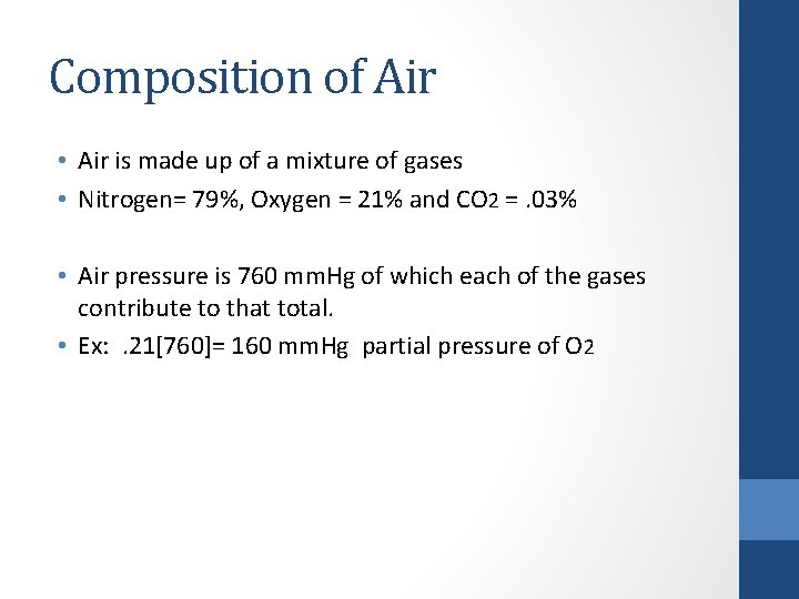 Composition of Air • Air is made up of a mixture of gases •