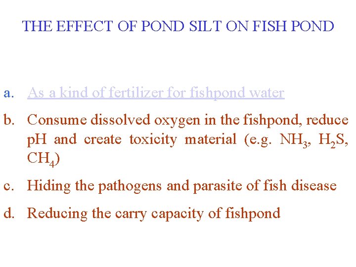 THE EFFECT OF POND SILT ON FISH POND a. As a kind of fertilizer