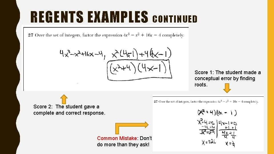 REGENTS EXAMPLES CONTINUED Score 1: The student made a conceptual error by finding roots.