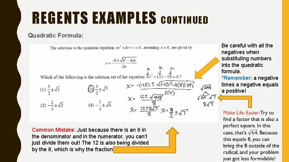 REGENTS EXAMPLES CONTINUED Quadratic Formula: Be careful with all the negatives when substituting numbers