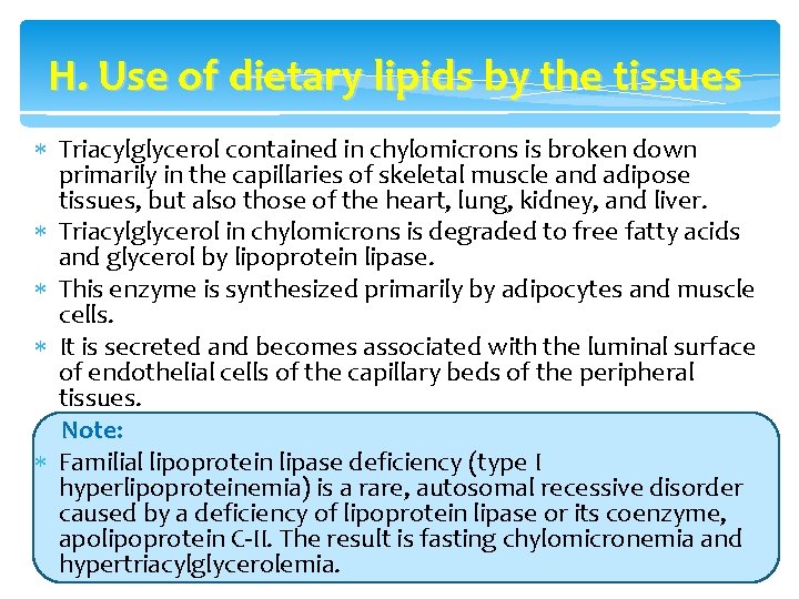 H. Use of dietary lipids by the tissues Triacylglycerol contained in chylomicrons is broken