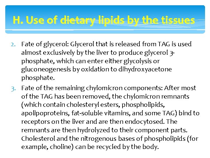 H. Use of dietary lipids by the tissues 2. Fate of glycerol: Glycerol that