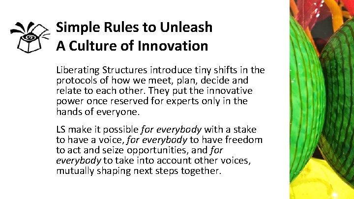 Simple Rules to Unleash A Culture of Innovation Liberating Structures introduce tiny shifts in