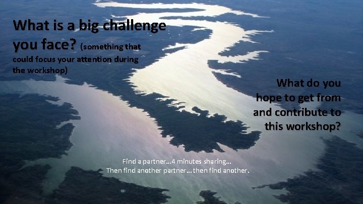 What is a big challenge you face? (something that could focus your attention during