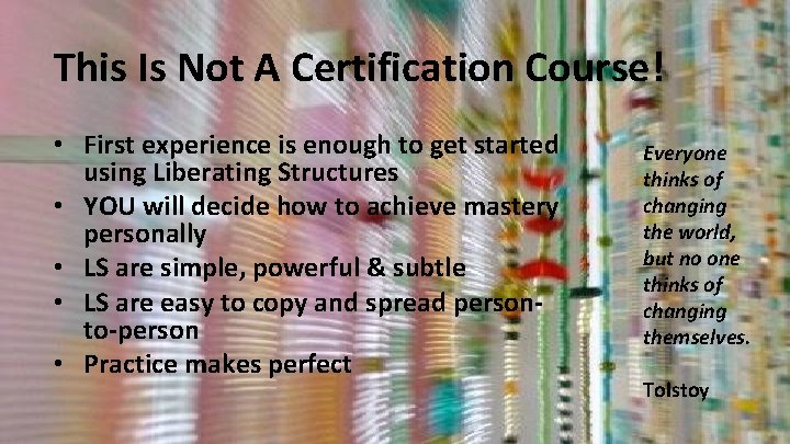 This Is Not A Certification Course! • First experience is enough to get started