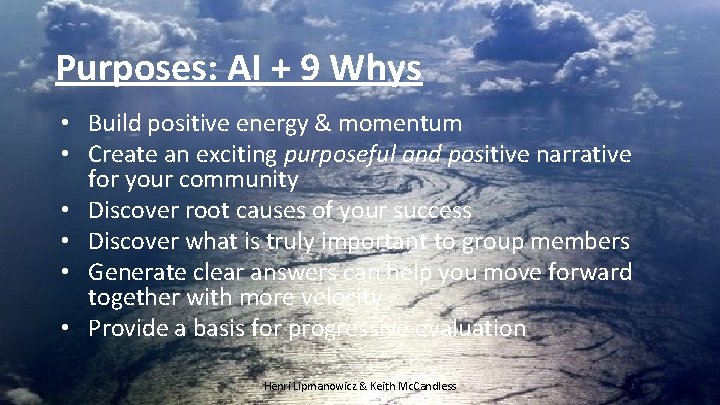 Purposes: AI + 9 Whys • Build positive energy & momentum • Create an
