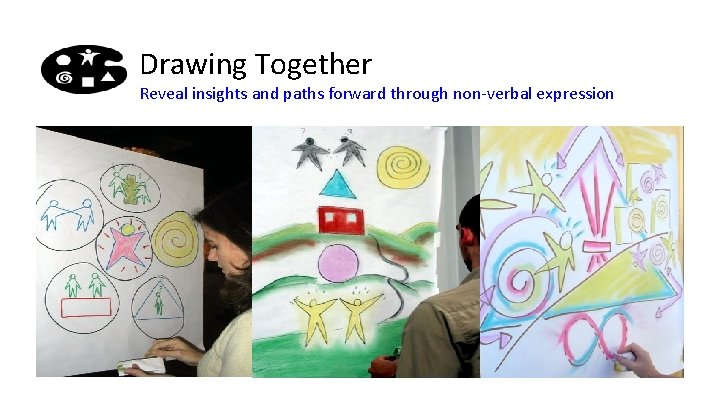 Drawing Together Reveal insights and paths forward through non-verbal expression 