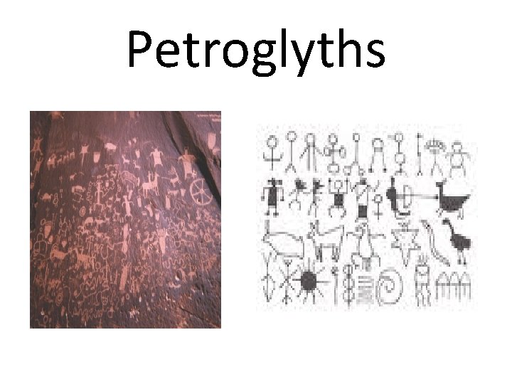 Petroglyths Petroglyths