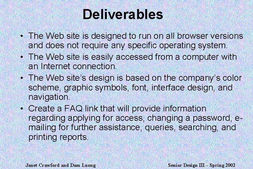Deliverables • The Web site is designed to run on all browser versions and