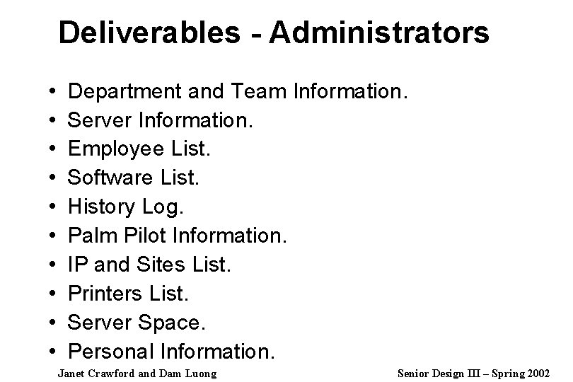 Deliverables - Administrators • • • Department and Team Information. Server Information. Employee List.