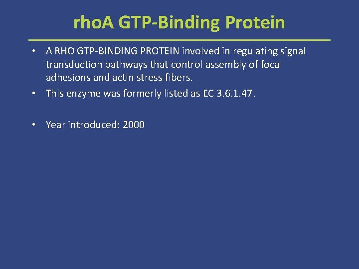 rho. A GTP-Binding Protein • A RHO GTP-BINDING PROTEIN involved in regulating signal transduction