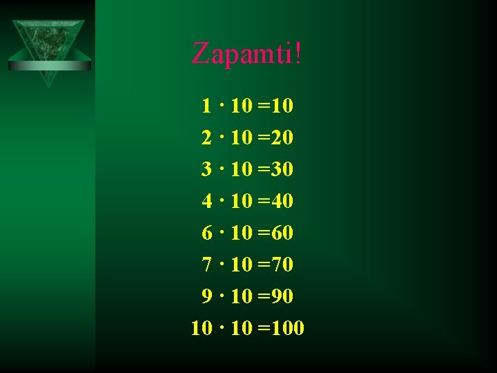 Zapamti! 1 · 10 =10 2 · 10 =20 3 · 10 =30 4