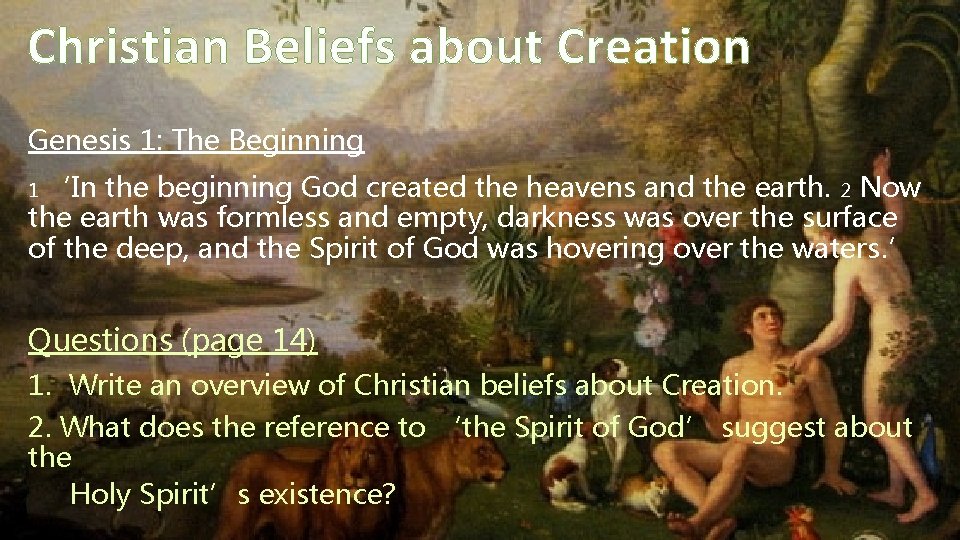 Christian Beliefs about Creation Genesis 1: The Beginning 1 ‘In the beginning God created
