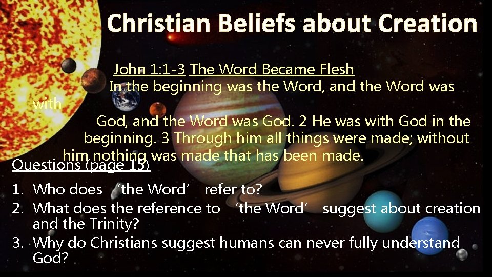 Christian Beliefs about Creation with John 1: 1 -3 The Word Became Flesh In