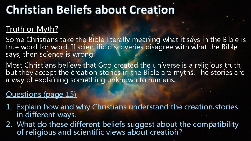 Christian Beliefs about Creation Truth or Myth? Some Christians take the Bible literally meaning